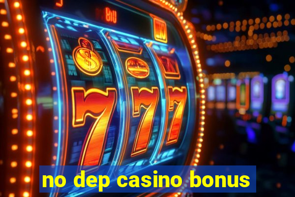 no dep casino bonus