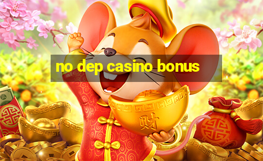 no dep casino bonus