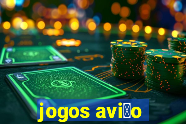 jogos avi茫o