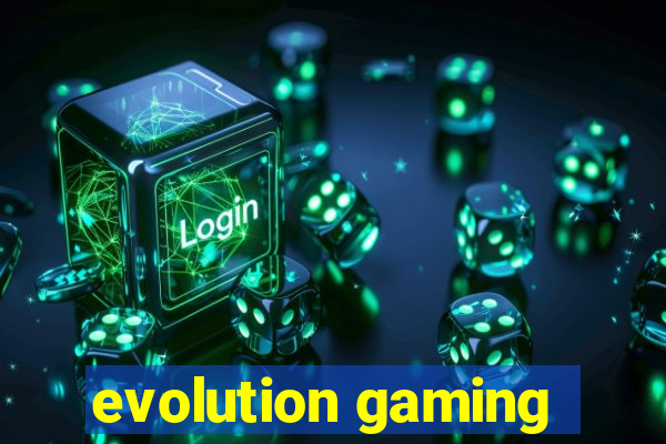 evolution gaming