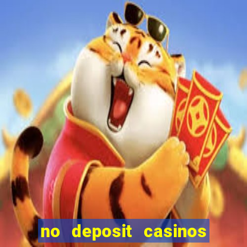 no deposit casinos free spins