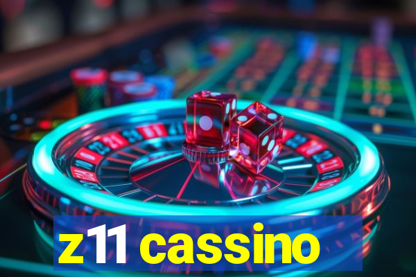 z11 cassino