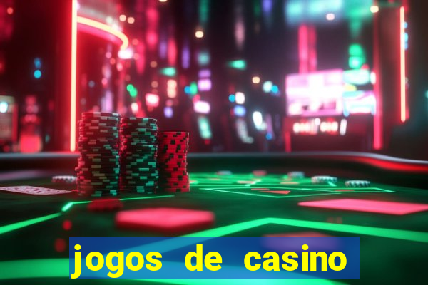 jogos de casino que ganha dinheiro de verdade