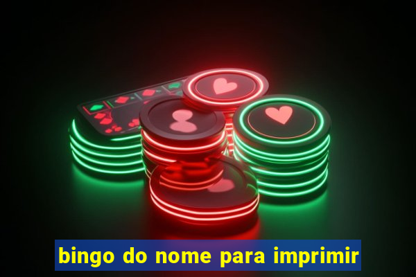 bingo do nome para imprimir