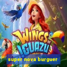 super nova burguer