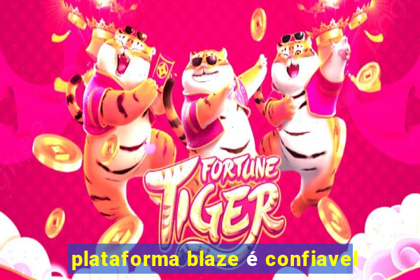 plataforma blaze é confiavel