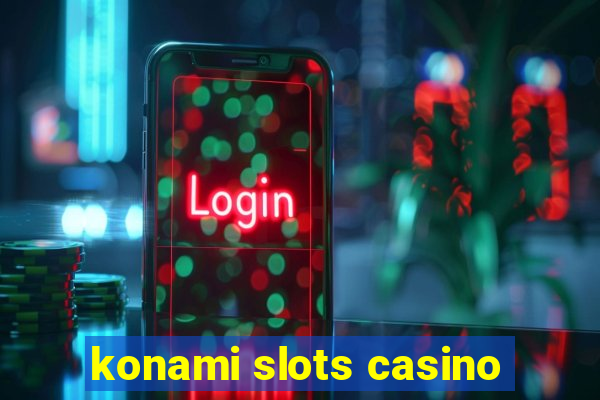 konami slots casino