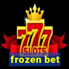 frozen bet