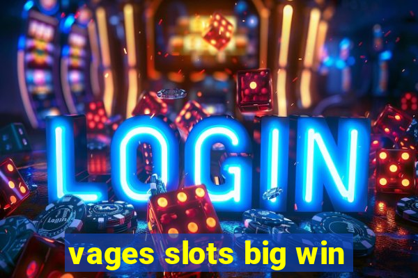 vages slots big win