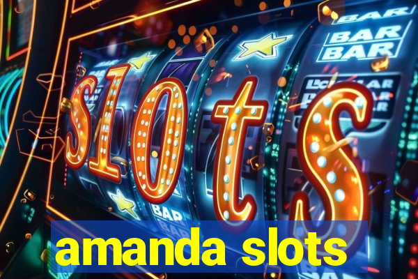 amanda slots