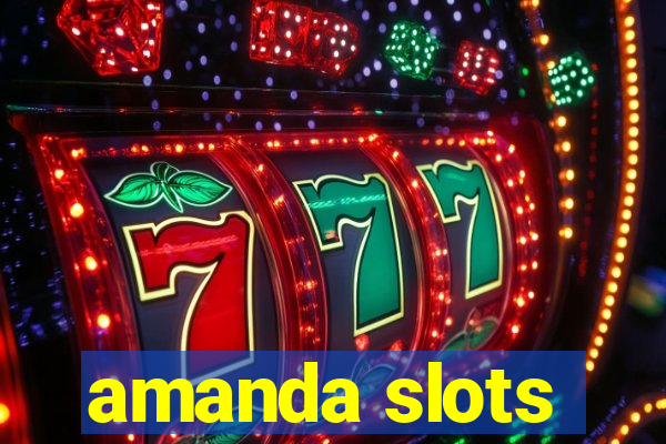 amanda slots