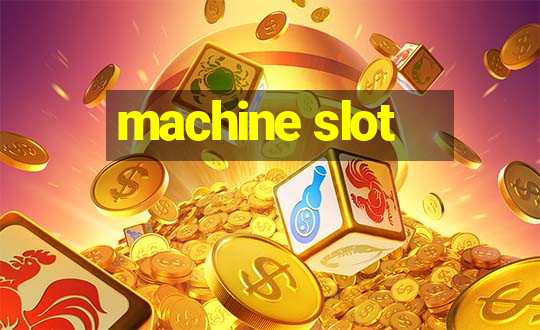 machine slot