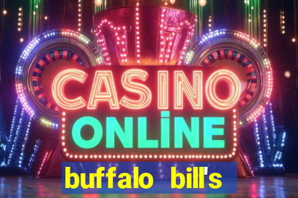 buffalo bill's resort & casino