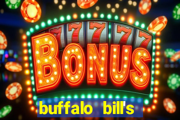 buffalo bill's resort & casino