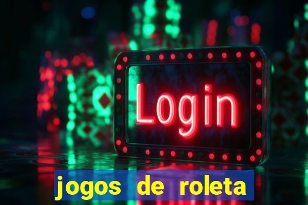 jogos de roleta que ganha dinheiro de verdade