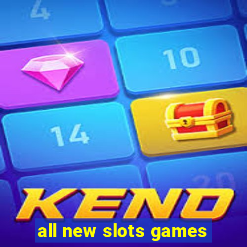 all new slots games