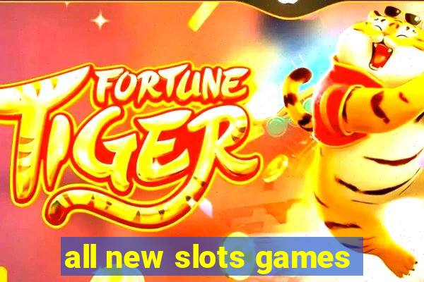 all new slots games