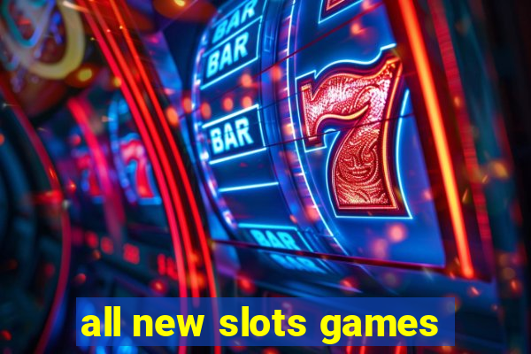 all new slots games