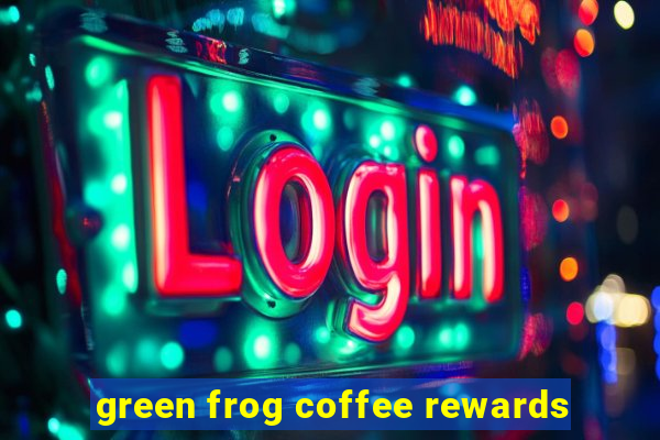 green frog coffee rewards