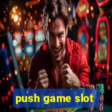 push game slot