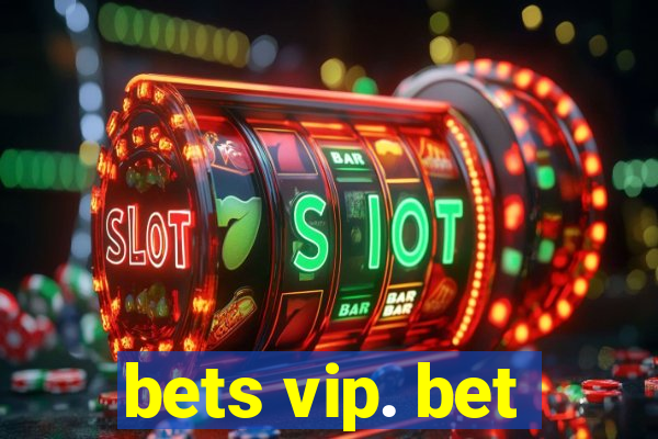 bets vip. bet