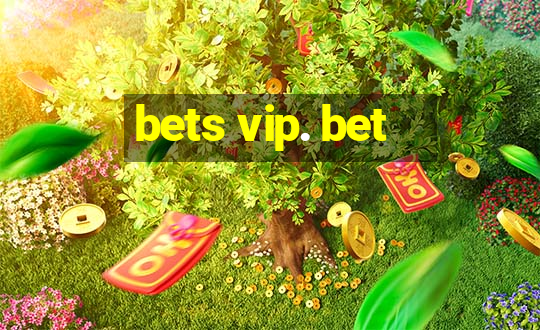 bets vip. bet