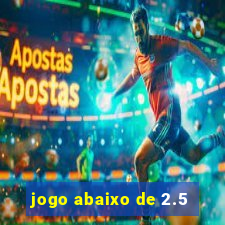 jogo abaixo de 2.5