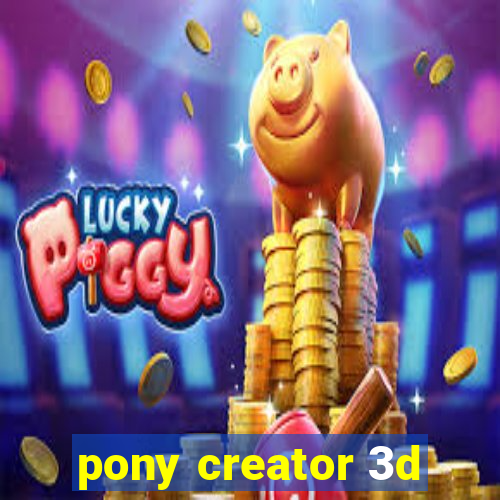 pony creator 3d