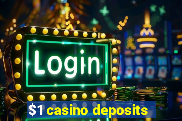 $1 casino deposits