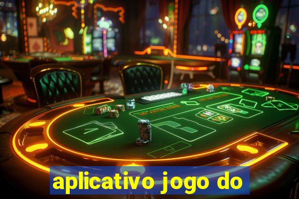 aplicativo jogo do