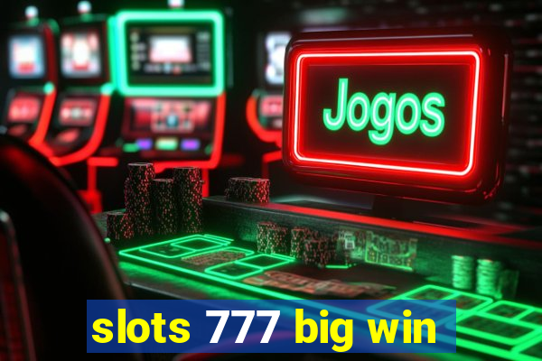 slots 777 big win