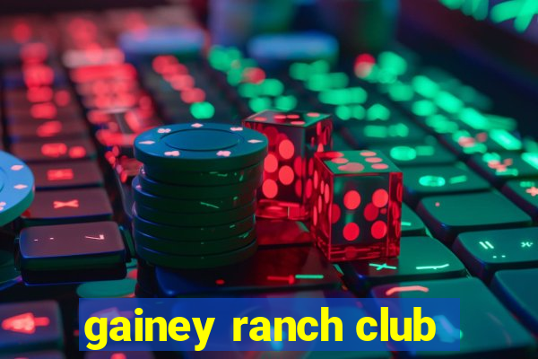 gainey ranch club