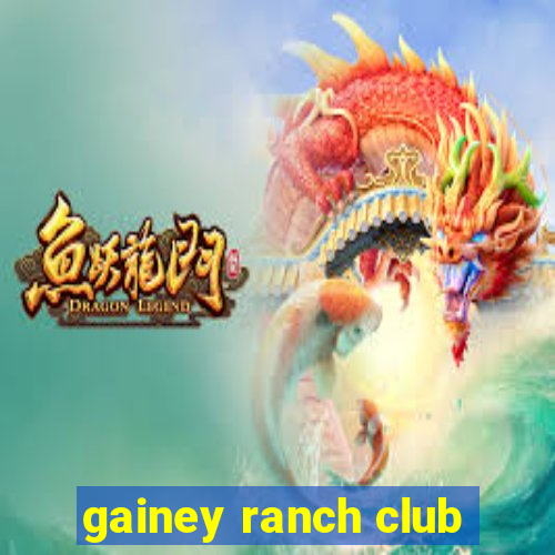 gainey ranch club