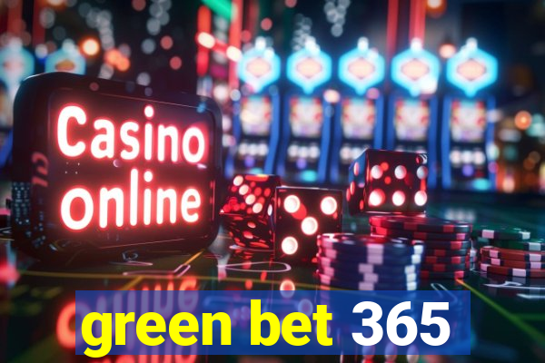 green bet 365