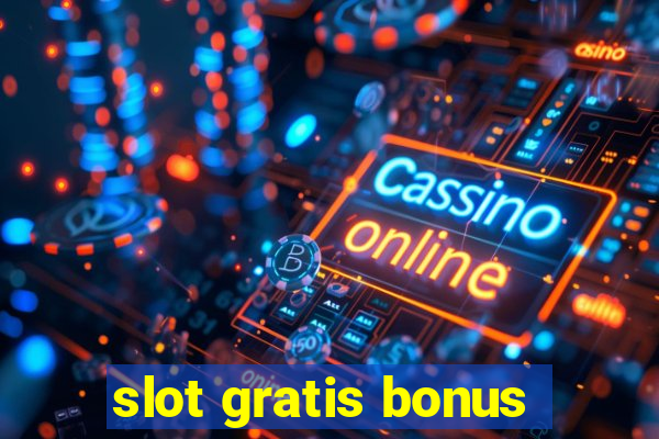 slot gratis bonus