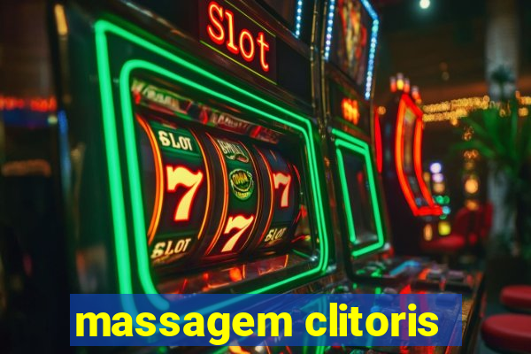 massagem clitoris