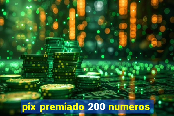 pix premiado 200 numeros