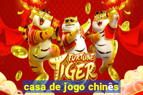 casa de jogo chinês