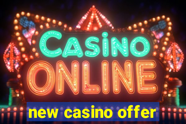 new casino offer