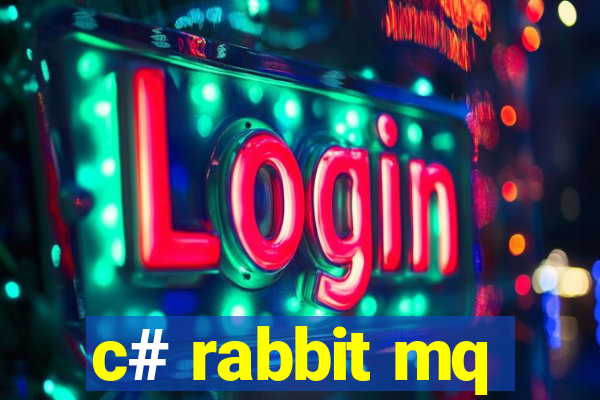 c# rabbit mq