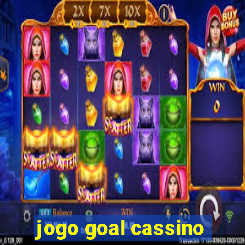 jogo goal cassino