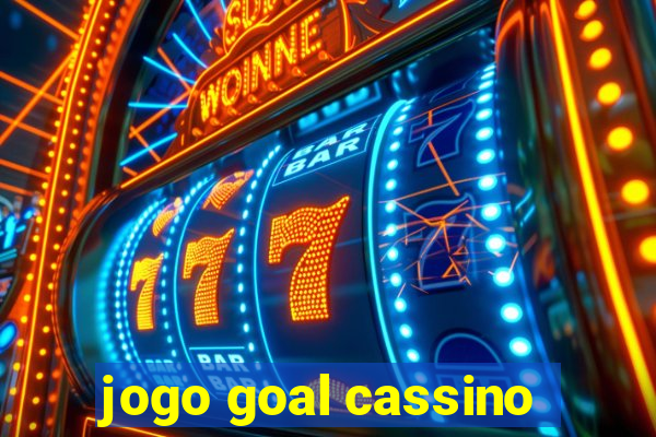 jogo goal cassino