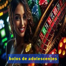 bolos de adolescentes