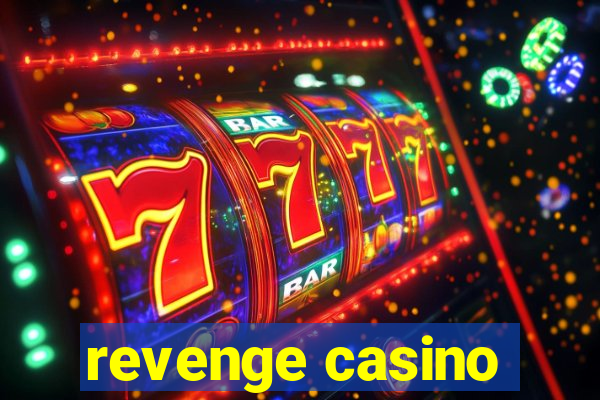 revenge casino