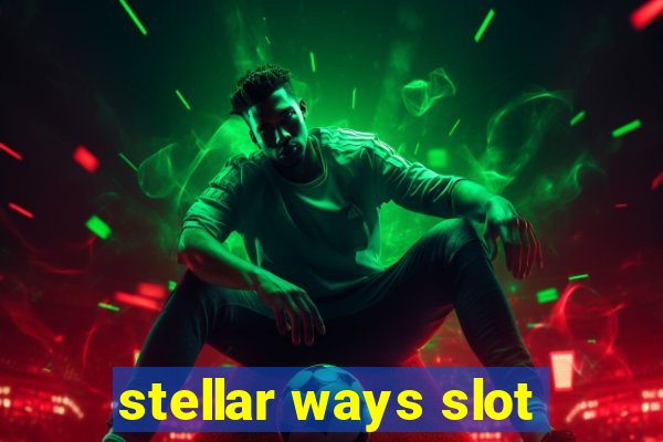 stellar ways slot