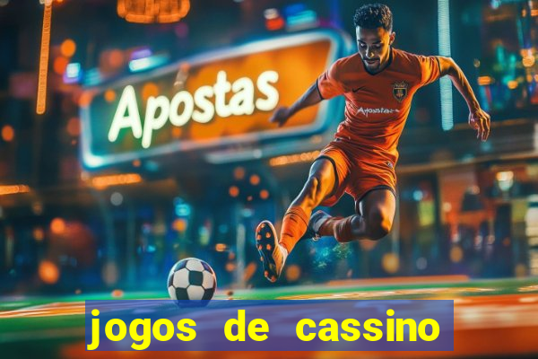 jogos de cassino que ganha bonus no cadastro