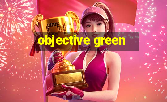 objective green