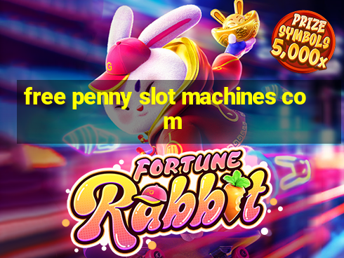 free penny slot machines com