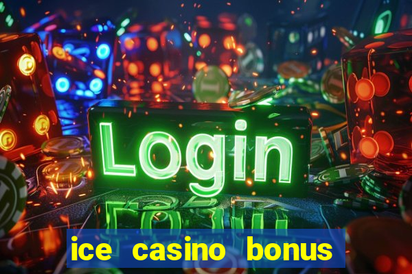 ice casino bonus sem deposito