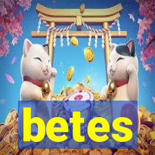 betes